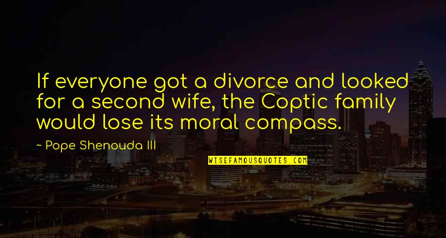 Coptic Quotes By Pope Shenouda III: If everyone got a divorce and looked for