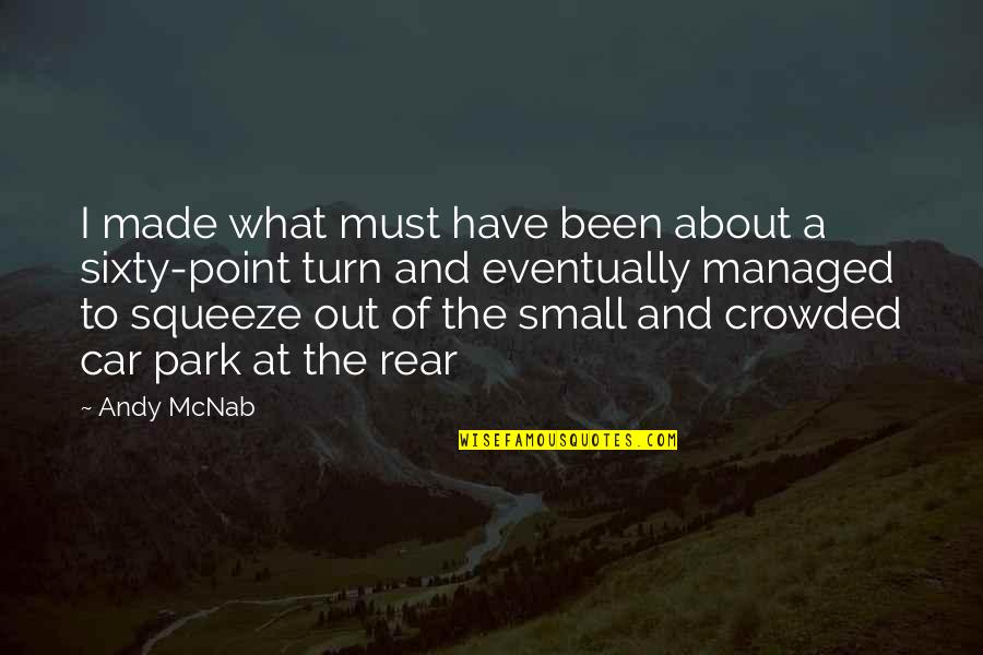 Copulated Black Quotes By Andy McNab: I made what must have been about a Copulated Black Quotes By Andy McNab: I made what must have been about a