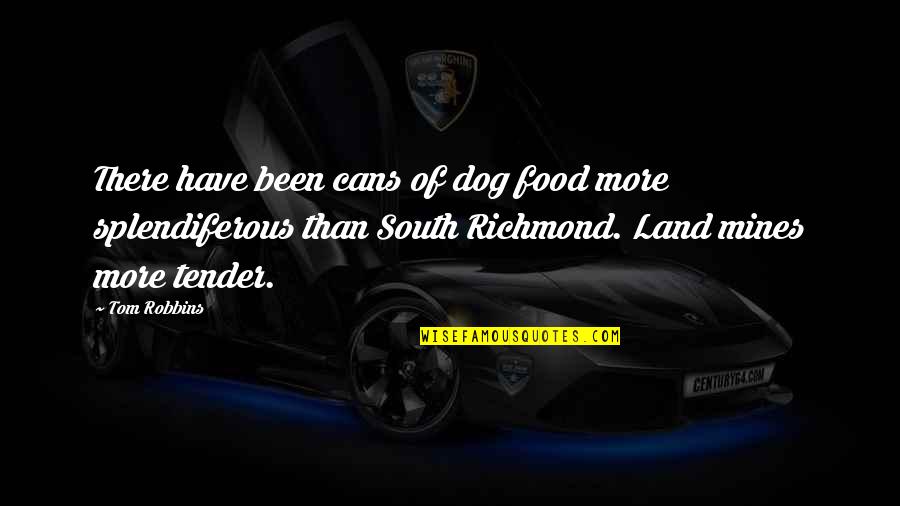 Copulations Quotes By Tom Robbins: There have been cans of dog food more Copulations Quotes By Tom Robbins: There have been cans of dog food more
