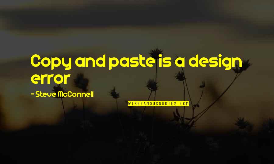 Copy Quotes By Steve McConnell: Copy and paste is a design error