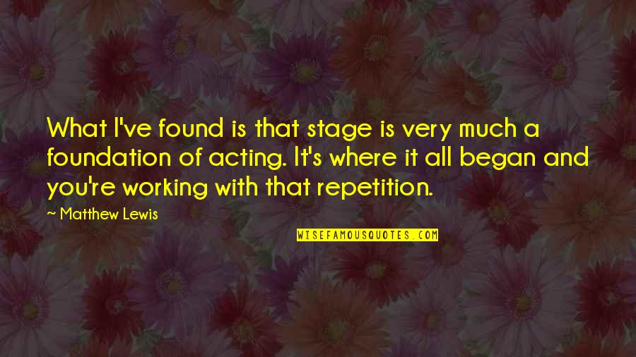 Copybook Headings Quotes By Matthew Lewis: What I've found is that stage is very Copybook Headings Quotes By Matthew Lewis: What I've found is that stage is very