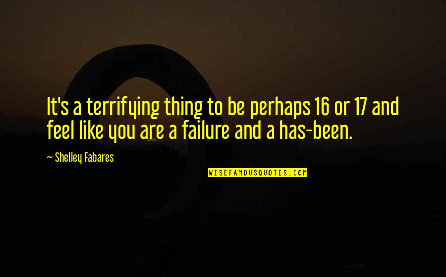 Copybooks For Kids Quotes By Shelley Fabares: It's a terrifying thing to be perhaps 16