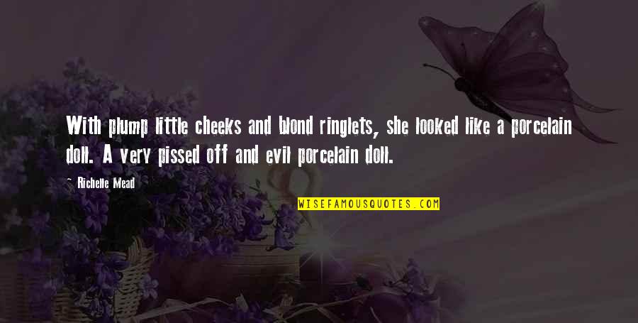 Copymax Houston Quotes By Richelle Mead: With plump little cheeks and blond ringlets, she