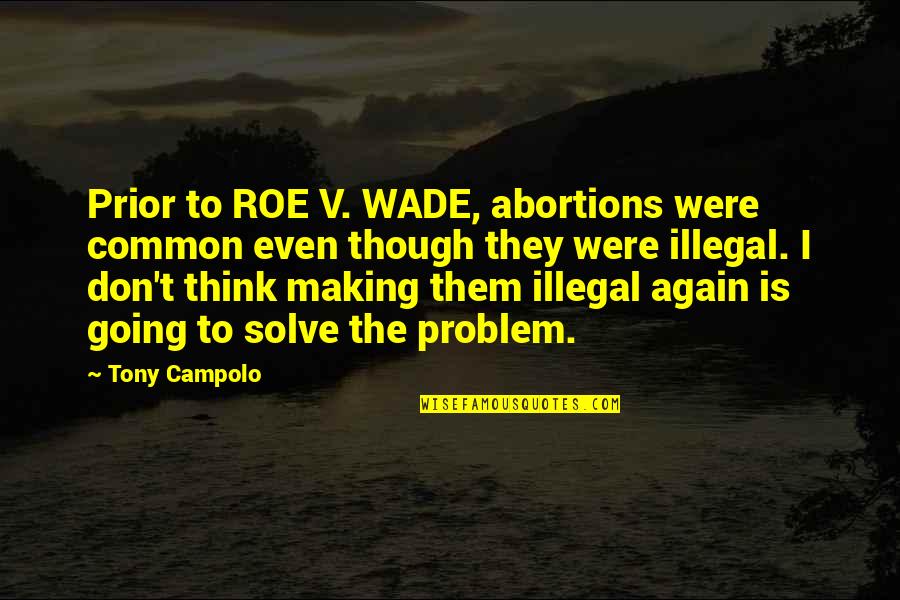 Copymax Houston Quotes By Tony Campolo: Prior to ROE V. WADE, abortions were common Copymax Houston Quotes By Tony Campolo: Prior to ROE V. WADE, abortions were common
