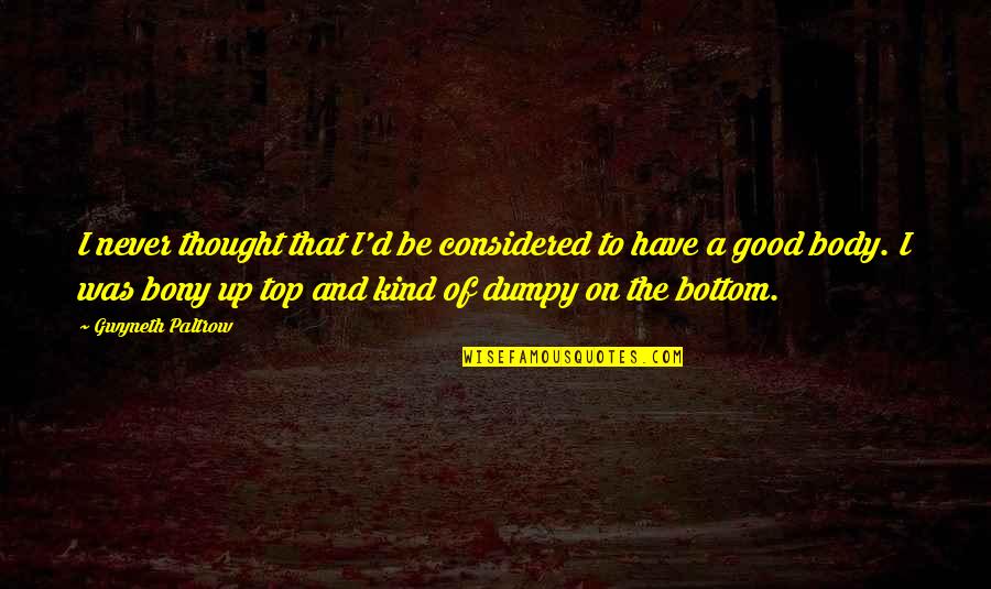 Copymax Las Vegas Quotes By Gwyneth Paltrow: I never thought that I'd be considered to Copymax Las Vegas Quotes By Gwyneth Paltrow: I never thought that I'd be considered to