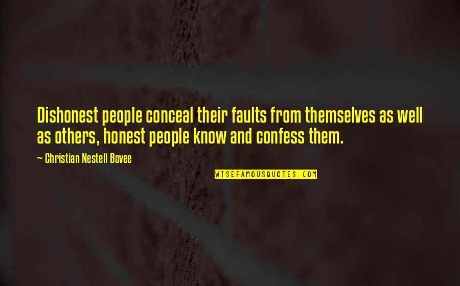 Copyrights And Patents Quotes By Christian Nestell Bovee: Dishonest people conceal their faults from themselves as