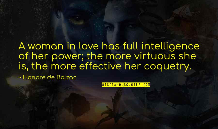 Coquetry Quotes By Honore De Balzac: A woman in love has full intelligence of