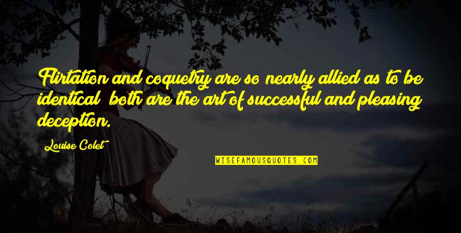 Coquetry Quotes By Louise Colet: Flirtation and coquetry are so nearly allied as