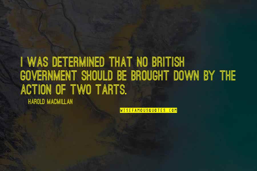 Coquettishly Playful Quotes By Harold Macmillan: I was determined that no British government should