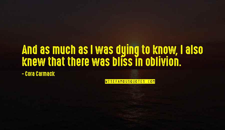 Cora Carmack Quotes By Cora Carmack: And as much as I was dying to