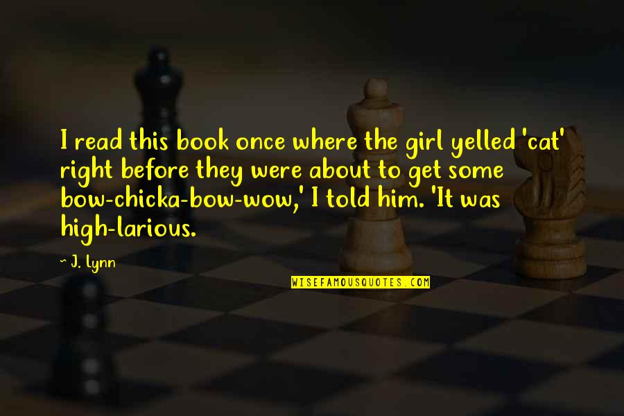 Cora Carmack Quotes By J. Lynn: I read this book once where the girl
