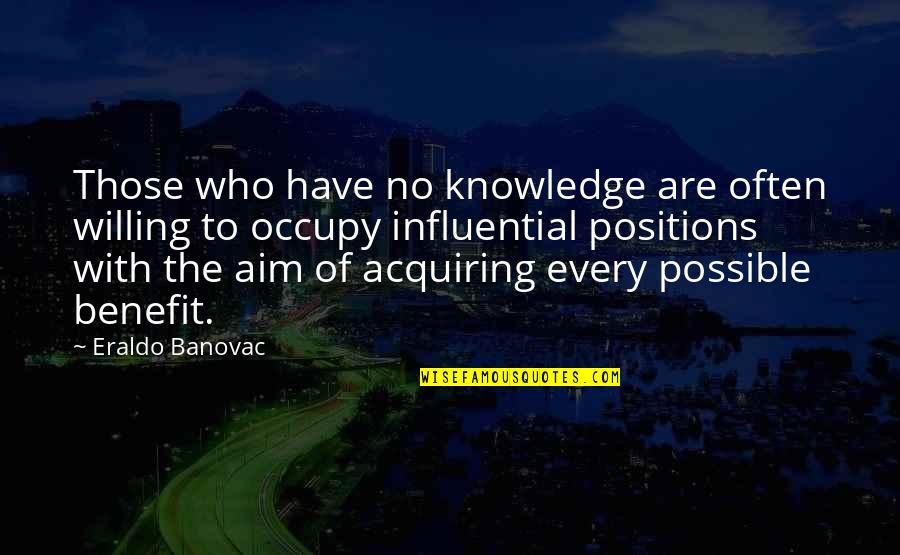Cora Davis 24 Quotes By Eraldo Banovac: Those who have no knowledge are often willing Cora Davis 24 Quotes By Eraldo Banovac: Those who have no knowledge are often willing