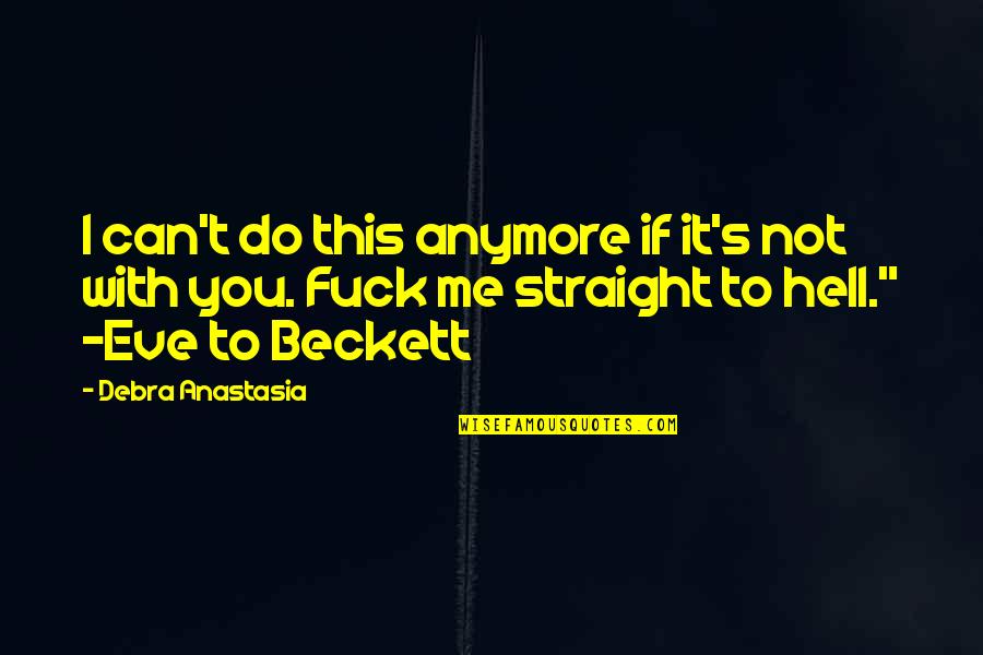 Corabii Vechi Quotes By Debra Anastasia: I can't do this anymore if it's not Corabii Vechi Quotes By Debra Anastasia: I can't do this anymore if it's not