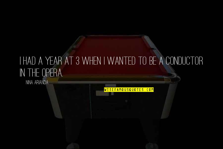 Coraline Brave Quotes By Nina Arianda: I had a year at 3 when I