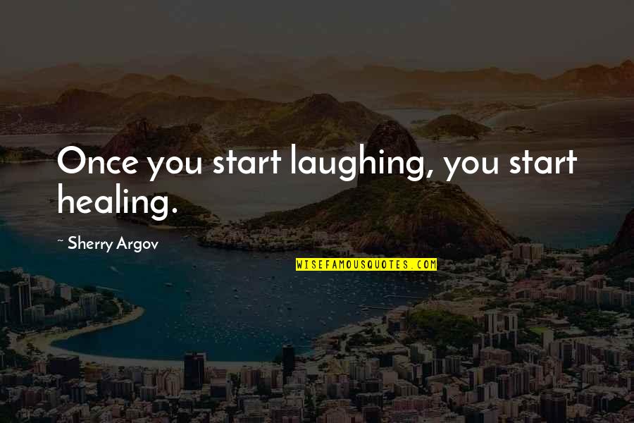 Coraline Character Quotes By Sherry Argov: Once you start laughing, you start healing. Coraline Character Quotes By Sherry Argov: Once you start laughing, you start healing.