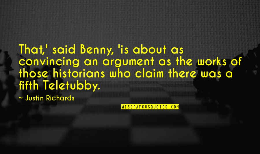 Coraline Senior Quotes By Justin Richards: That,' said Benny, 'is about as convincing an Coraline Senior Quotes By Justin Richards: That,' said Benny, 'is about as convincing an