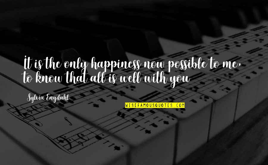 Coralyn Quotes By Sylvia Engdahl: It is the only happiness now possible to
