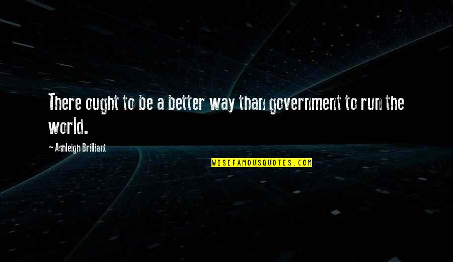 Corazn De Seda Quotes By Ashleigh Brilliant: There ought to be a better way than