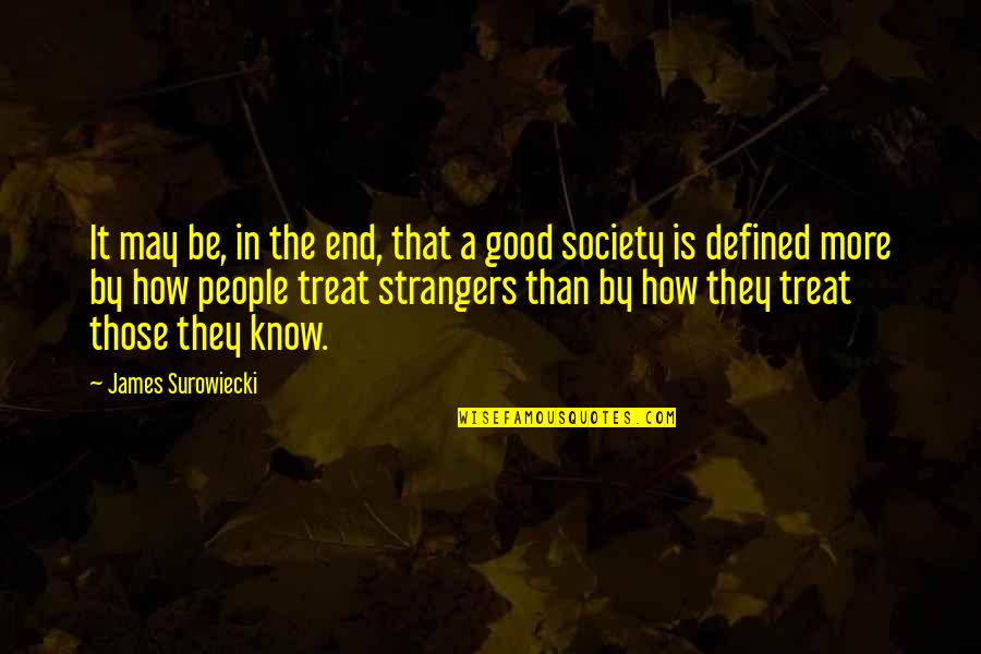 Corbatas Quotes By James Surowiecki: It may be, in the end, that a Corbatas Quotes By James Surowiecki: It may be, in the end, that a