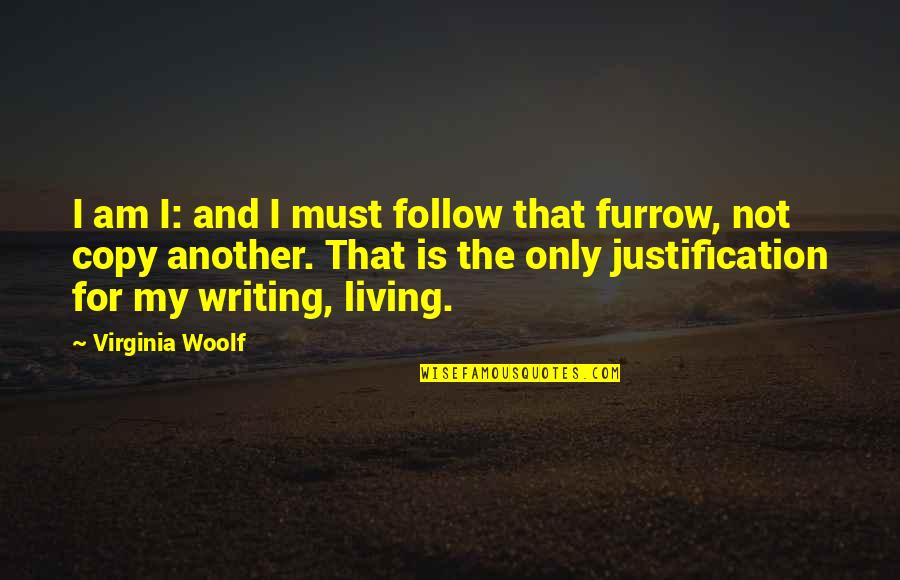Corbeil Electromenager Quotes By Virginia Woolf: I am I: and I must follow that Corbeil Electromenager Quotes By Virginia Woolf: I am I: and I must follow that