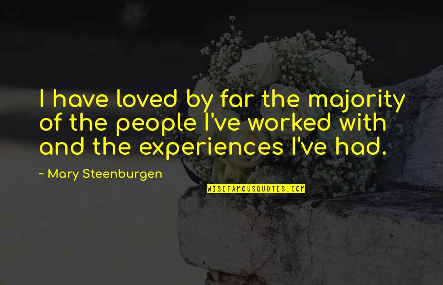 Corben Quotes By Mary Steenburgen: I have loved by far the majority of