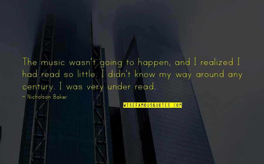 Corbenic Partners Quotes By Nicholson Baker: The music wasn't going to happen, and I Corbenic Partners Quotes By Nicholson Baker: The music wasn't going to happen, and I
