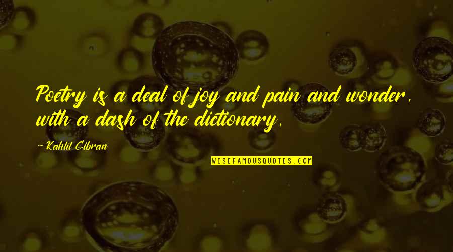 Corbier Painting Quotes By Kahlil Gibran: Poetry is a deal of joy and pain