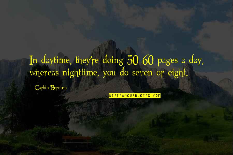 Corbin's Quotes By Corbin Bernsen: In daytime, they're doing 50-60 pages a day,