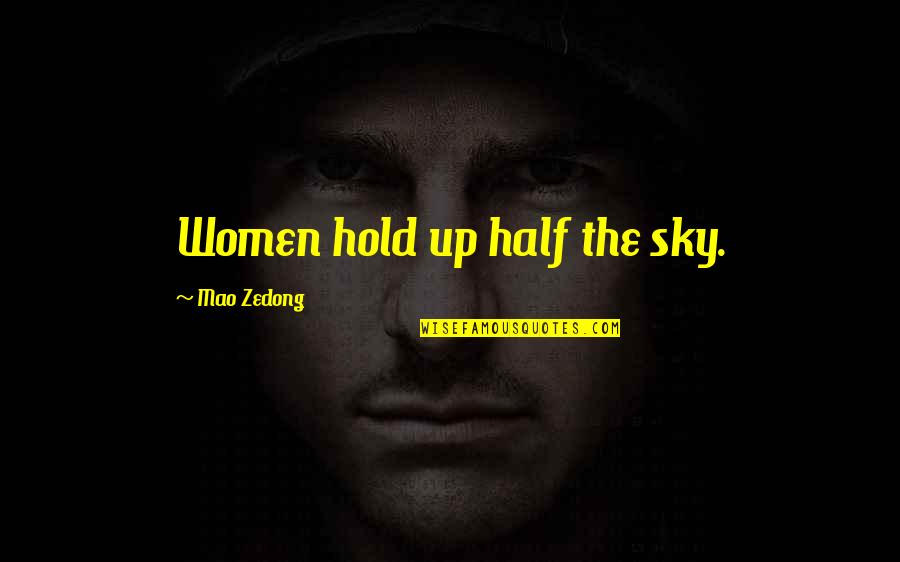 Corbishley Violins Quotes By Mao Zedong: Women hold up half the sky.