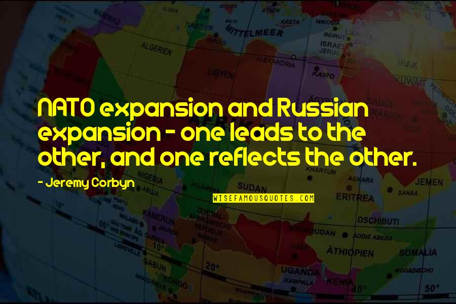 Corbyn Quotes By Jeremy Corbyn: NATO expansion and Russian expansion - one leads