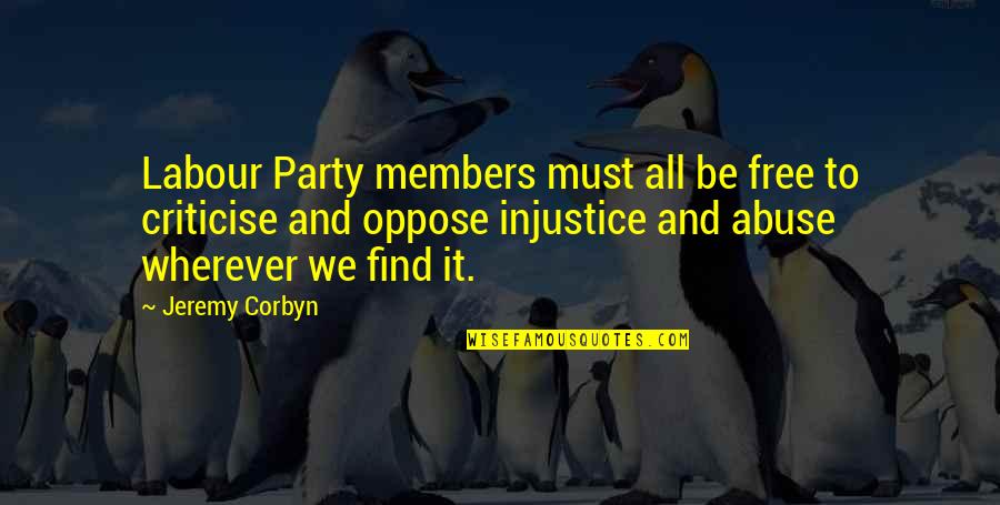 Corbyn Quotes By Jeremy Corbyn: Labour Party members must all be free to