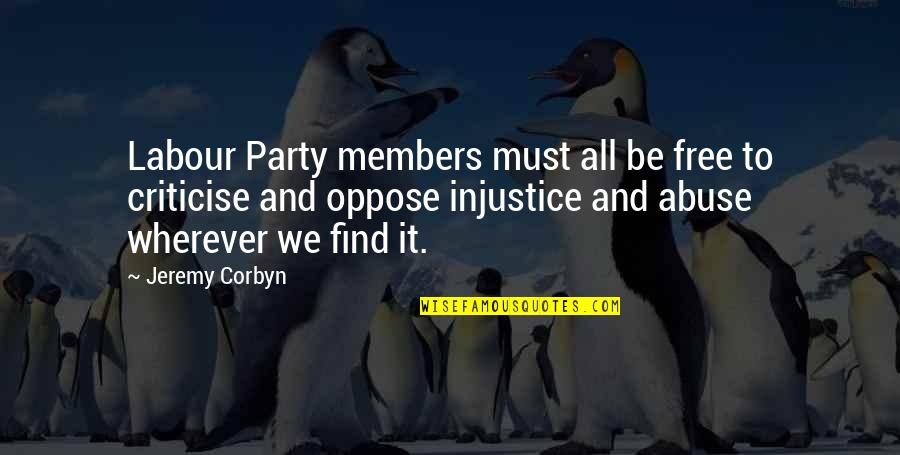 Corbyn's Quotes By Jeremy Corbyn: Labour Party members must all be free to