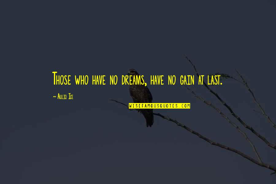 Corcia Flag Quotes By Auliq Ice: Those who have no dreams, have no gain Corcia Flag Quotes By Auliq Ice: Those who have no dreams, have no gain