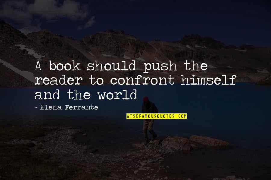 Corcia Flag Quotes By Elena Ferrante: A book should push the reader to confront Corcia Flag Quotes By Elena Ferrante: A book should push the reader to confront