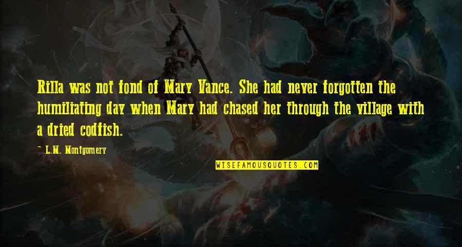 Corcia Flag Quotes By L.M. Montgomery: Rilla was not fond of Mary Vance. She Corcia Flag Quotes By L.M. Montgomery: Rilla was not fond of Mary Vance. She