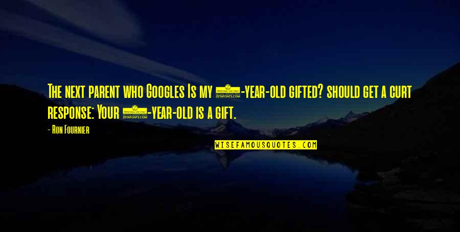 Corcitura Caine Quotes By Ron Fournier: The next parent who Googles Is my 2-year-old Corcitura Caine Quotes By Ron Fournier: The next parent who Googles Is my 2-year-old