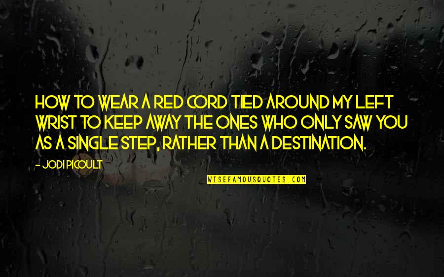 Cord Quotes By Jodi Picoult: how to wear a red cord tied around