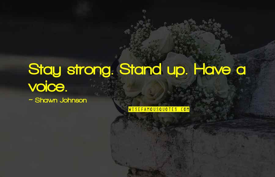 Cordelia's Death Quotes By Shawn Johnson: Stay strong. Stand up. Have a voice. Cordelia's Death Quotes By Shawn Johnson: Stay strong. Stand up. Have a voice.