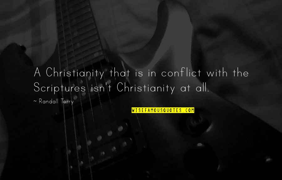 Cordella Bridal Quotes By Randall Terry: A Christianity that is in conflict with the