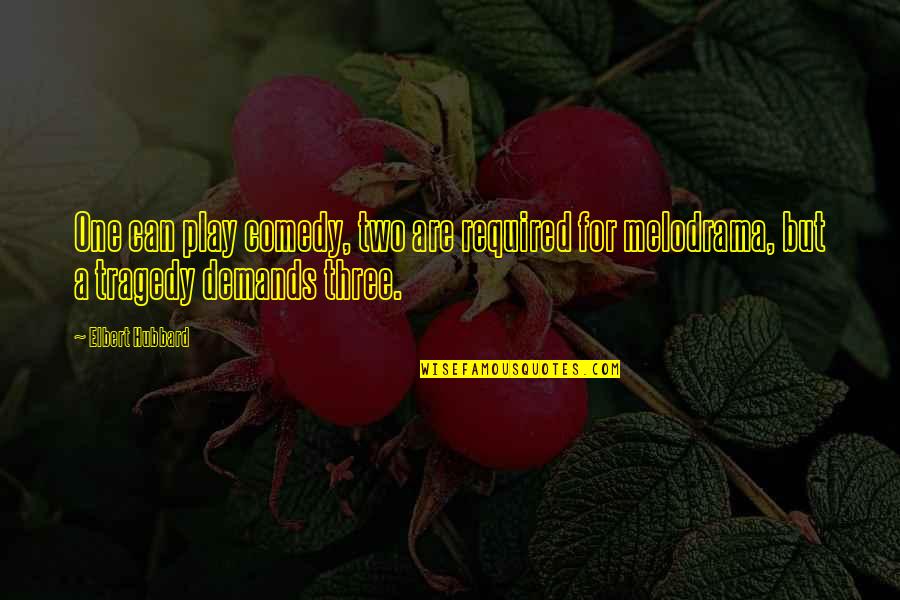 Corderito Manson Quotes By Elbert Hubbard: One can play comedy, two are required for