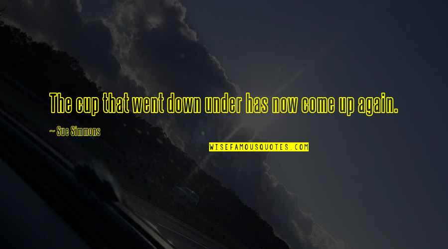 Cordeus Quotes By Sue Simmons: The cup that went down under has now Cordeus Quotes By Sue Simmons: The cup that went down under has now