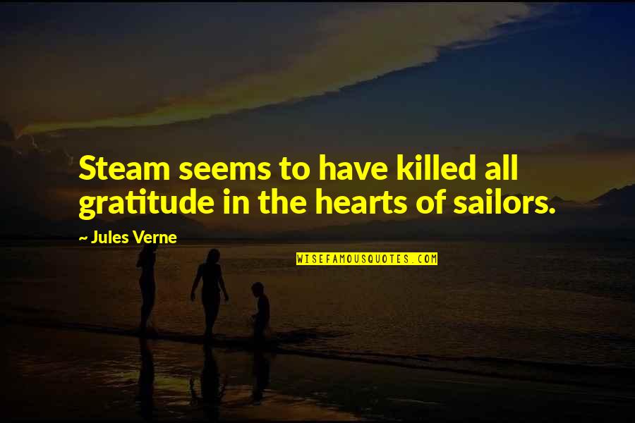 Cordiality Def Quotes By Jules Verne: Steam seems to have killed all gratitude in