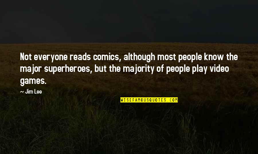 Cordially Synonym Quotes By Jim Lee: Not everyone reads comics, although most people know