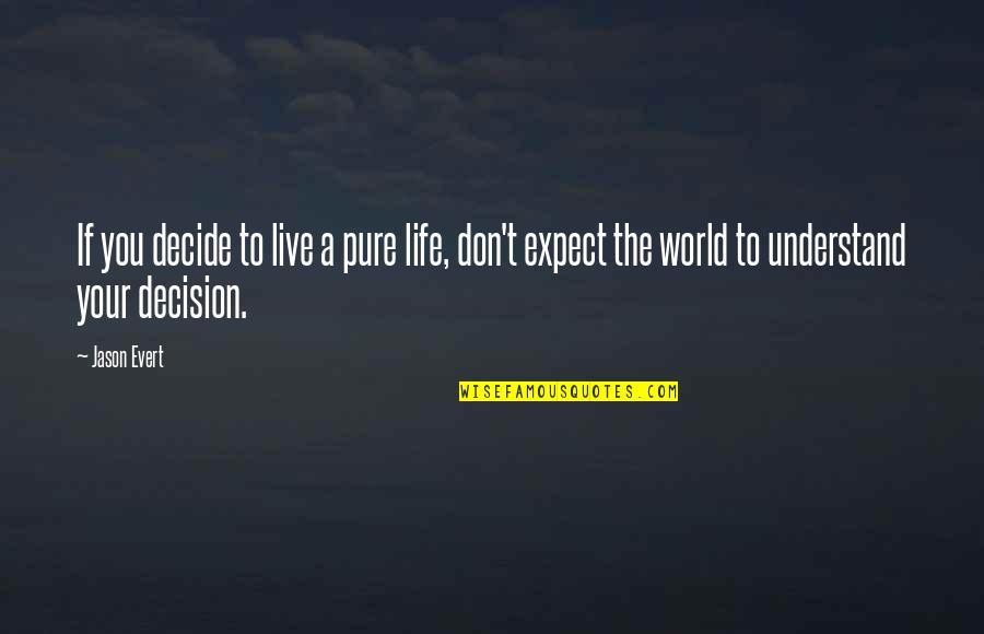 Cordileone Extraordinary Quotes By Jason Evert: If you decide to live a pure life,