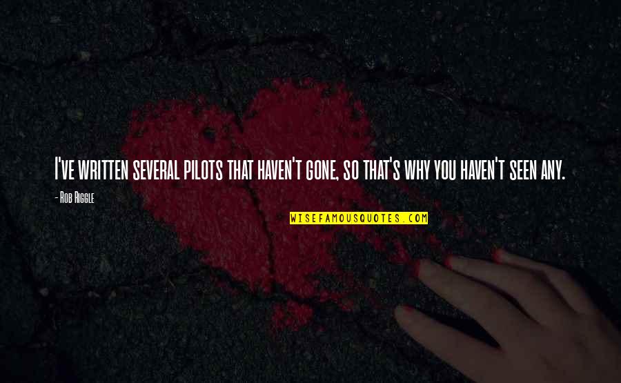 Cordite Poetry Quotes By Rob Riggle: I've written several pilots that haven't gone, so