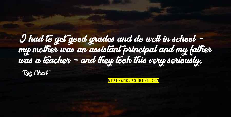 Cordobes Spanish Hat Quotes By Roz Chast: I had to get good grades and do Cordobes Spanish Hat Quotes By Roz Chast: I had to get good grades and do