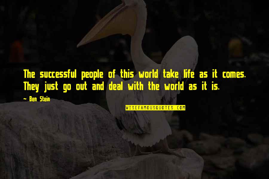 Cordovan Brown Quotes By Ben Stein: The successful people of this world take life