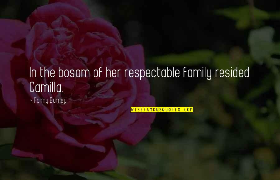 Cordovan Brown Quotes By Fanny Burney: In the bosom of her respectable family resided