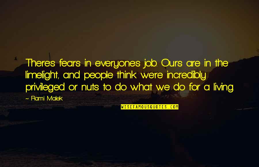 Cordovas Band Quotes By Rami Malek: There's fears in everyone's job. Ours are in Cordovas Band Quotes By Rami Malek: There's fears in everyone's job. Ours are in