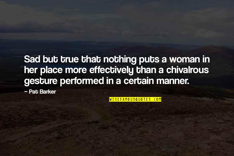 Cordover Coolers Quotes By Pat Barker: Sad but true that nothing puts a woman Cordover Coolers Quotes By Pat Barker: Sad but true that nothing puts a woman